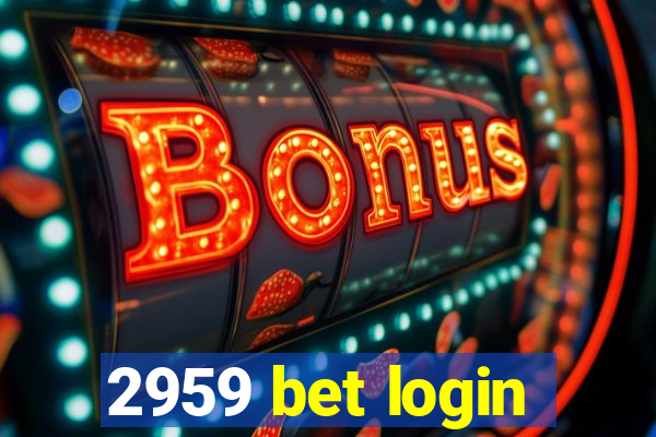 2959 bet login